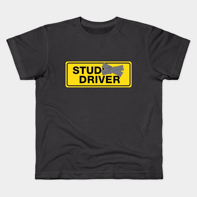 Stud Driver not Student Driver Kids T-Shirt by dubbatrubba64